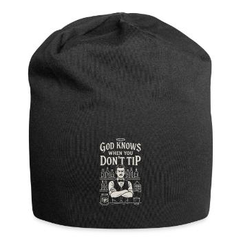 Gott weiß, wenn du kein Trinkgeld gibst - Jersey-Beanie - Schwarz - Vorne