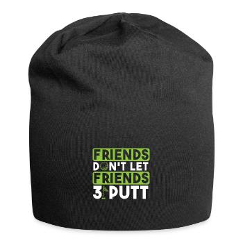 Freunde lassen ihre Freunde nicht 3 Putten - Jersey-Beanie - Schwarz - Vorne