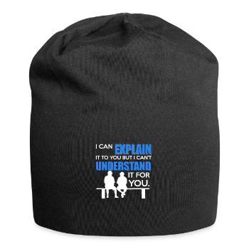 Explain it to you but can not understand it for you - Jersey Beanie - black - Front