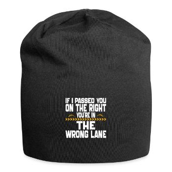 Wenn ich dich auf der rechten Seite überholt habe, bist du im Unrecht - Jersey-Beanie - Schwarz - Vorne