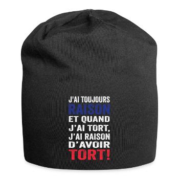 J'ai toujours raison et j'ai raison d'avoir tort - Bonnet en jersey - noir - Devant
