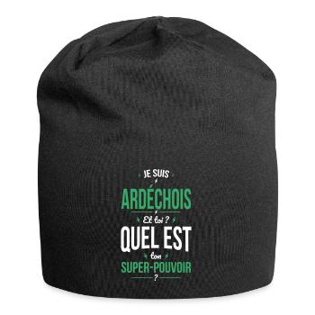 Je suis Ardéchois - Super-pouvoir - Cadeau Humour - Bonnet en jersey - noir - Devant