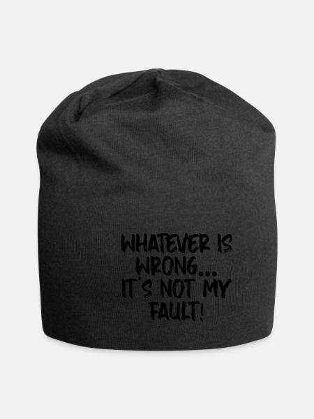 Whatever Is Wrong, It's Not My Fault! - Jersey-Beanie - Schwarz