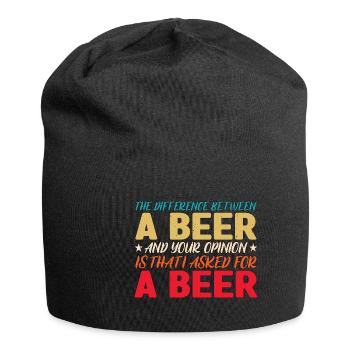 La différence entre une bière et votre opinion 3 - Bonnet en jersey - noir - Devant