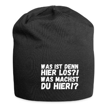 Was ist hier los? Was machst du hier? - Jersey-Beanie - Schwarz - Vorne