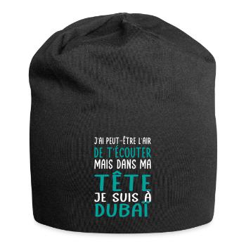 Dans ma tête je suis à Dubaï - Cadeau humour - Bonnet en jersey - noir - Devant