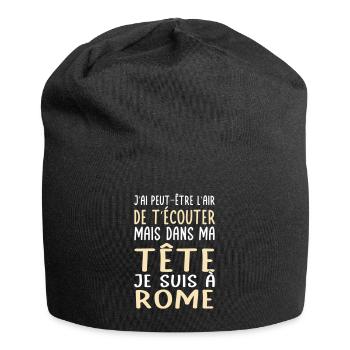 Dans ma tête je suis à Rome - Cadeau humour - Bonnet en jersey - noir - Devant