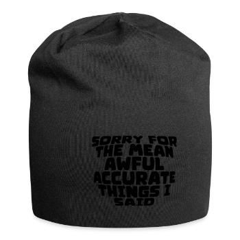 Désolé pour les choses méchantes, horribles et précises que j’ai dites2 - Bonnet en jersey - noir - Devant