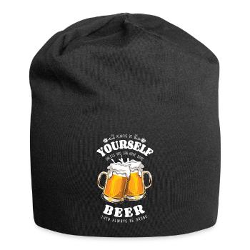 Always be yourself - beer - drunk - saying - Jersey Beanie - black - Front