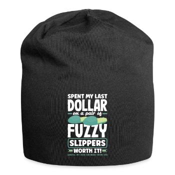 J’ai dépensé mon dernier dollar pour une paire de pantoufles duveteuses. - Bonnet en jersey - noir - Devant