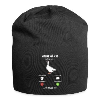 Meine Gänse rufen an - ich muss los - Spruch - Jersey-Beanie - Schwarz - Vorne