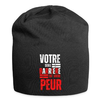 Votre Seule Barriere est votre peur - Bonnet en jersey - noir - Devant