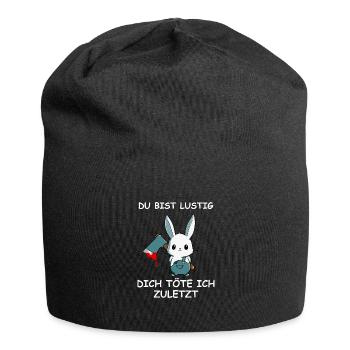 Du bist lustig dich töte ich zuletzt süßer Hase - Jersey-Beanie - Schwarz - Vorne