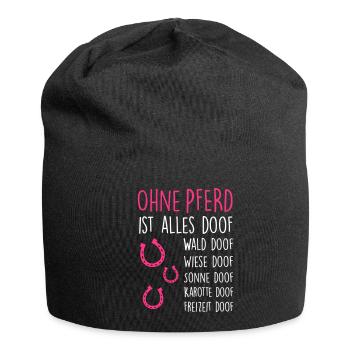 Ohne PFERD ist alles doof - Jersey-Beanie - Schwarz - Vorne