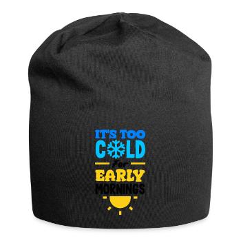 Il fait trop froid pour les petits matins Confortable - Bonnet en jersey - noir - Devant
