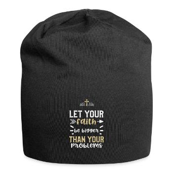 Laissez votre foi être plus grande que vous... - Bonnet en jersey - noir - Devant