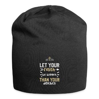 Laissez votre foi être plus grande que vous... - Bonnet en jersey - noir - Devant
