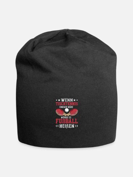 Wenn Tischtennis einfach wäre würde es Fußball hei - Jersey-Beanie - Schwarz