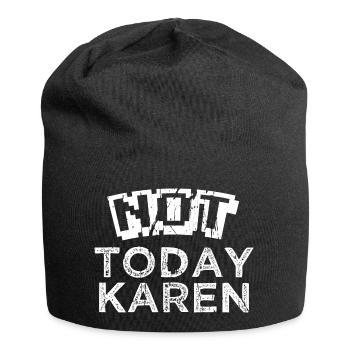 NOT TODAY KAREN - Jersey-Beanie - Schwarz - Vorne