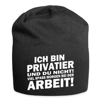 Ich bin Privatier... viel Spaß bei der Arbeit! - Jersey-Beanie - Schwarz - Vorne