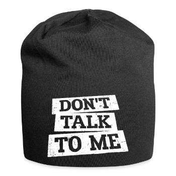 Sprich nicht mit mir Lustiger sarkastischer Humor Witz Zitat - Jersey-Beanie - Schwarz - Vorne