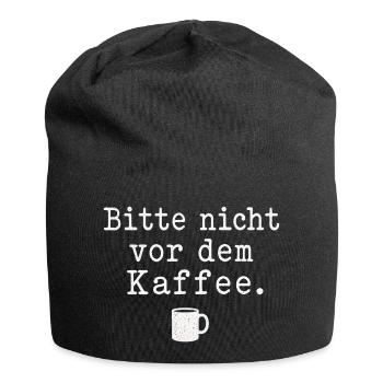 Bitte nicht vor dem Kaffee Spruch Kaffee Motiv - Jersey-Beanie - Schwarz - Vorne