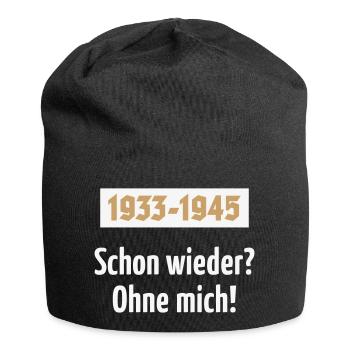1933-1945 – Schon Wieder? Ohne Mich! (NEG 2C) - Jersey-Beanie - Schwarz - Vorne