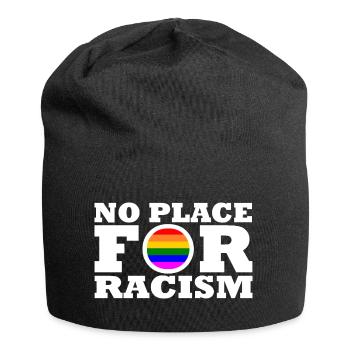 Pas de place pour le racisme - Bonnet en jersey - noir - Devant