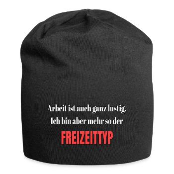 Arbeit ist lustig bin aber mehr so der Freizeittyp - Jersey-Beanie - Schwarz - Vorne
