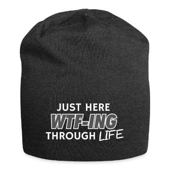 Just Here WTF-ING Through Life - Jersey Beanie - charcoal grey - Front