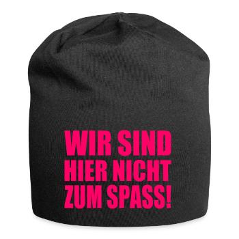 Wir sind hier nicht zum spass - Jersey-Beanie - Schwarz - Vorne