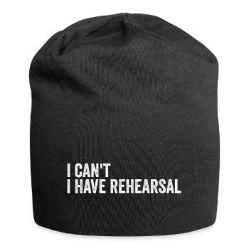 I Can't I Have Rehearsal - Jersey Beanie - black - Front