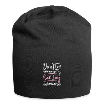 Don't make me use my mail lady voice - Jersey-Beanie - Schwarz - Vorne