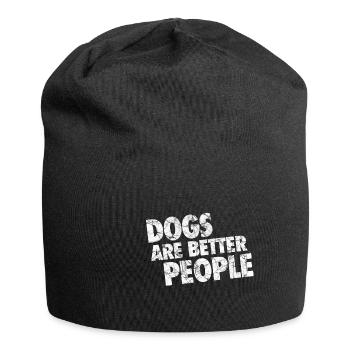 Les chiens sont de meilleures personnes, les chiens sont de meilleures personnes - Bonnet en jersey - noir - Devant