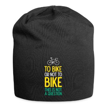 Faire du vélo ou ne pas faire du vélo. Ce n’est pas une question - Bonnet en jersey - noir - Devant