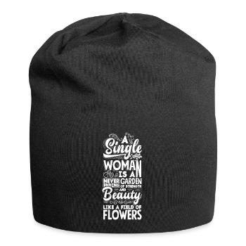 A Single Women Is A Garden With The Beauty Of - Jersey Beanie - black - Front