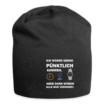 Pünktlich Kommen Witziger Spruch Pünktlichkeit - Jersey-Beanie - Schwarz - Vorne