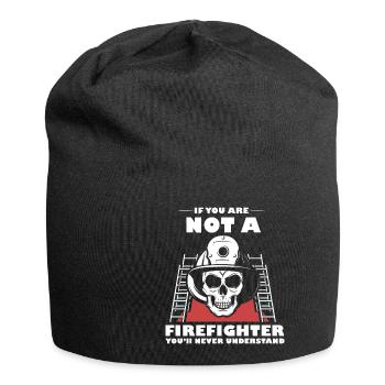 If you're not a firefighter, you'll be the n - Jersey Beanie - black - Front