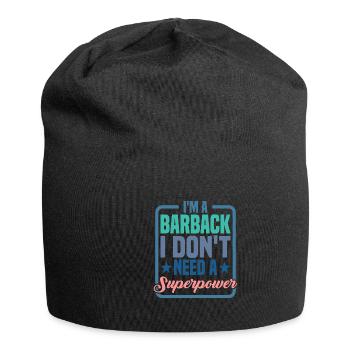 I'm A Barback I Don't Need A Superpower - Jersey-Beanie - Schwarz - Vorne