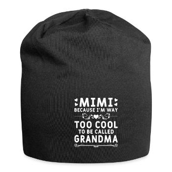 Mimi, Weil Ich Viel Zu Cool Bin, Um Oma Genannt - Jersey-Beanie - Schwarz - Vorne