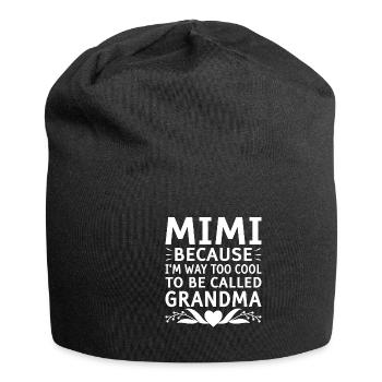Mimi, Weil Ich Viel Zu Cool Bin, Um Oma Genannt - Jersey-Beanie - Schwarz - Vorne