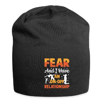 Fear and I have an on-off relationship. - Jersey Beanie - black - Front