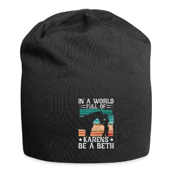 Frauen In Einer Welt Voller Karens - Sei Ein Beth - Jersey-Beanie - Schwarz - Vorne