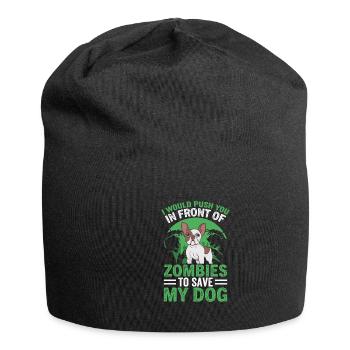 I'd push you in front of zombies dog dogs - Jersey Beanie - black - Front