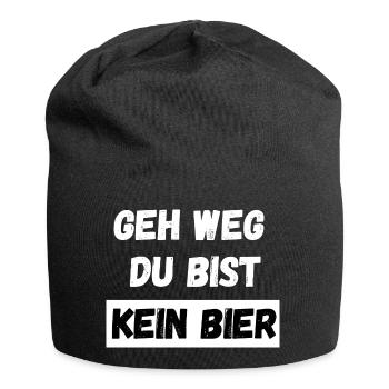 Geh weg du bist kein Bier. Spruch Feiern Party - Jersey-Beanie - Schwarz - Vorne