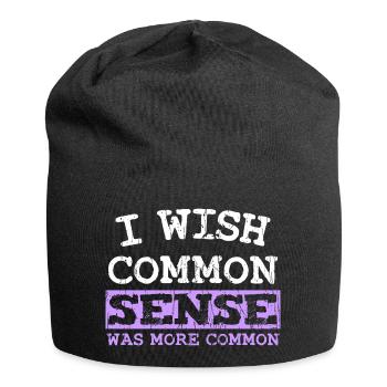 I WISH COMMON SENSE WAS MORE COMMON - Jersey Beanie - black - Front