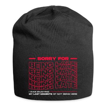Sorry For Being Late. Funny Delay - Jersey Beanie - black - Front