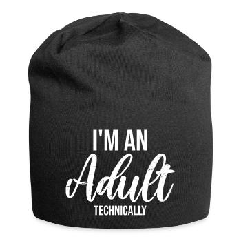 Je suis un adulte techniquement techniquement adulte blague - Bonnet en jersey - noir - Devant