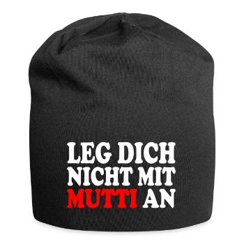 Leg dich nicht mit mutti an - Jersey-Beanie - Schwarz - Vorne