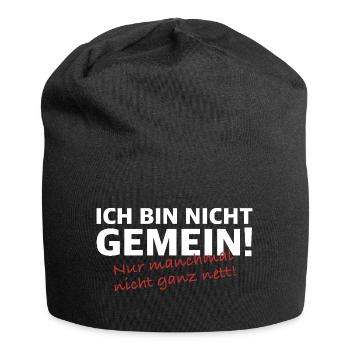 Ich bin nicht gemein | lustige Sprüche, Sarkasmus - Jersey-Beanie - Schwarz - Vorne